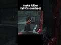 make killer faint's combo💀#dbd #deadbydaylight #deadbydaylightsurvivor