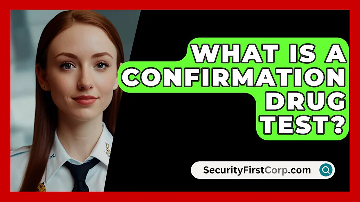 What Is A Confirmation Drug Test? - SecurityFirstCorp.com