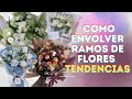 ENVOLTURA DE RAMO DE FLORES_TENDENCIAS 2022