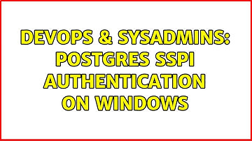 DevOps & SysAdmins: Postgres SSPI authentication on Windows (2 Solutions!!)