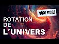 Rotation de l univers  yoga nidra  voyage au cur de la galaxie