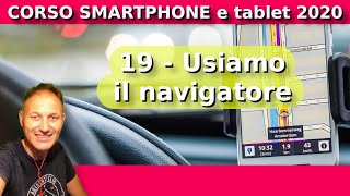 19 Come usare il navigatore Google Maps | Corso Smartphone 2020 | Daniele Castelletti |AssMaggiolina screenshot 3