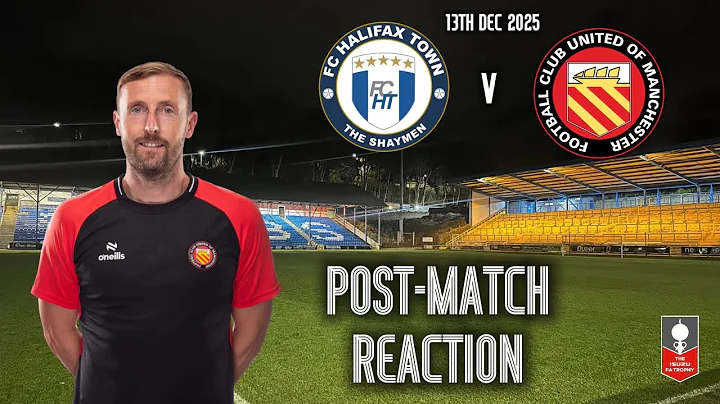 Halifax Town (A) - Post-Match Reaction