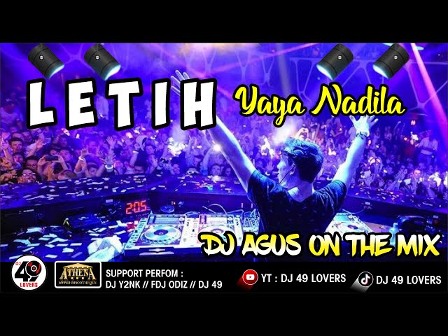 DJ AGUS TERBARU LETIH YAYA NADILA SOUND FYP TIKTOK class=