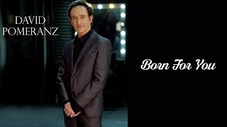 David Pomeranz - Born For You chords
