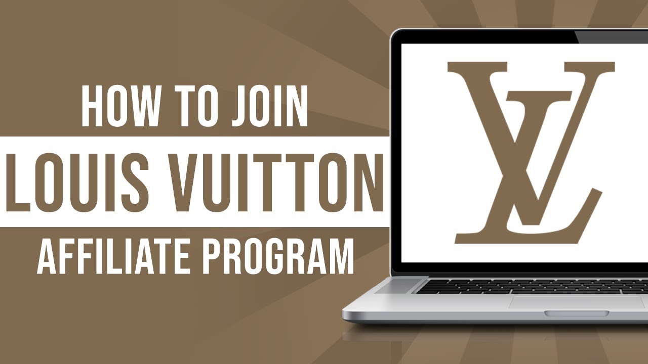 How To Sign Up For Louis Vuitton Affiliate Program (2023) 