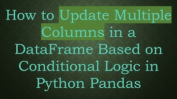 How to Update Multiple Columns in a DataFrame Based on Conditional Logic in Python Pandas