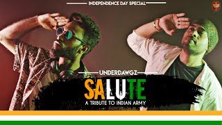 Salute (Official Video) | UNDERDAWGZ | A Tribute to Indian Army | Independence Day Special 2019