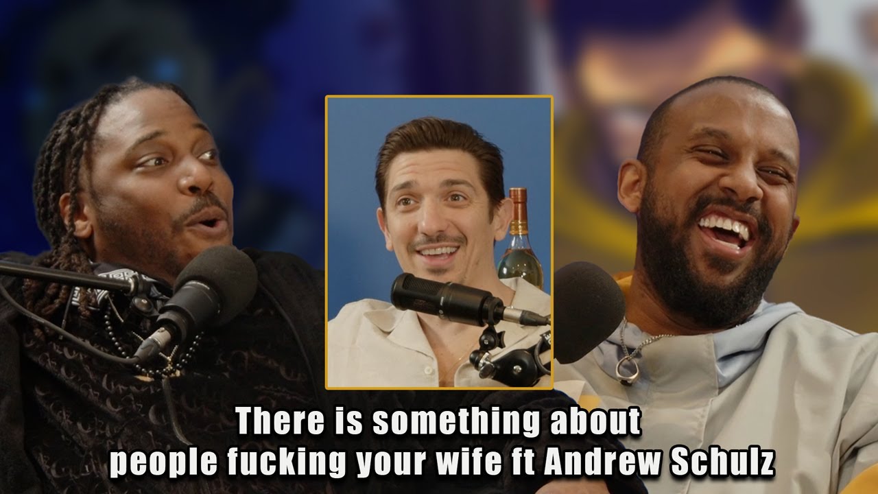 There is something about people **cking your wife ft Andrew Schulz