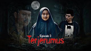 TERJERUMUS (Episode 1)