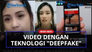 Mengenal 'Deepfake' Dibalik Hebohnya Video Syur Mirip Nagita Slavina Diduga Gunakan Teknologi Ini