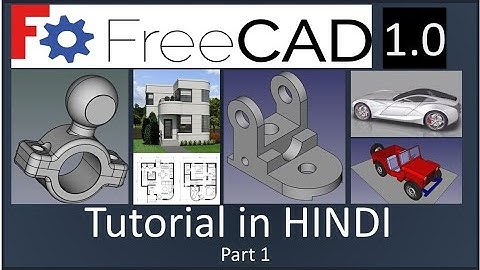 FREECAD Tutorial in HINDI || FREECAD 1.0 || HINDI PART  1