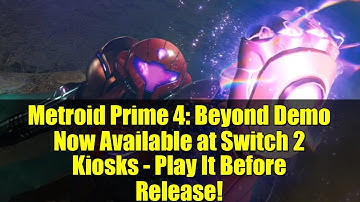Metroid Prime 4: Beyond Demo Now Available at Switch 2 Kiosks - Play It Before Release!