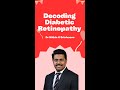 Decoding Diabetic Retinopathy: Don’t Sugar Coat Your Vision | பார்வையை  சர்க்கரை நோயிலிருந்து காக்க