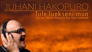 Video thumbnail of "Juhani Hakopuro - Tule luokseni mun"