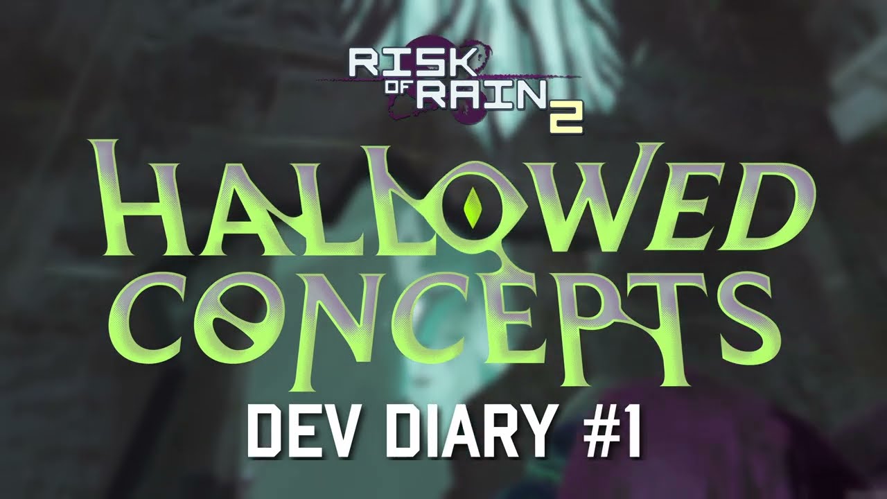 Risk of Rain 2: Hallowed Concepts Dev Diary #1