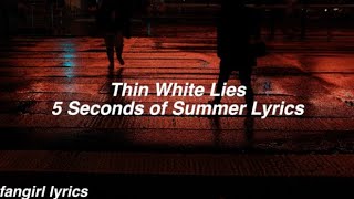 Thin White Lies || 5 Seconds of Summer Lyrics Resimi