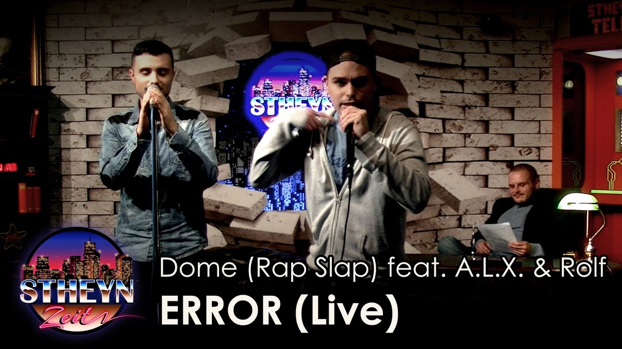 Dome (Rap Slap) feat. A.L.X. & Rolf ERROR (Live in der StheynZeit