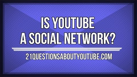 Is YouTube A Social Network?