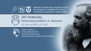 Jiří Podolský: Podivuhodný příběh J.C.Maxwella (Pátečníci Stream, 15. 6. 2021)