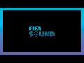 Introducing FIFA Sound | Where Music & Football Come Together