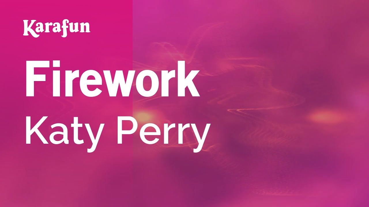 Firework - Katy Perry | Karaoke Version | KaraFun Firework - Katy Perry | Karaoke Version | KaraFun