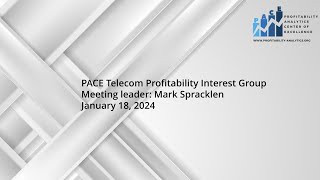 PACE Telecom Profitability Interest Group Meeting January 18, 2024
