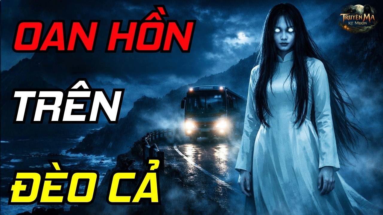 Đêm Đèo Cả Kinh Hoàng: Tài Xế Bỏ Chạy Và Bóng Trắng Xin Đi Nhờ | MC Nguyễn Ngọc Ngạn