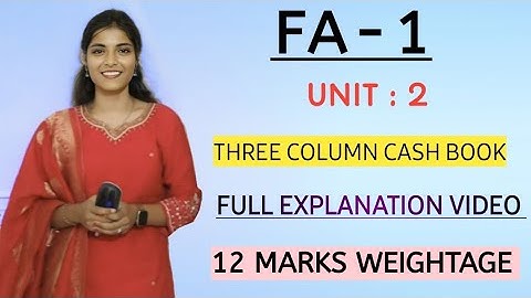 F.A - 1 || THREE COLUMN CASH BOOK || EXPLAINATION VIDEO || 💯 PASS || 2024 DEC || ‎@shivanipallela 