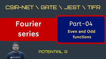 4. Fourier series | Even Odd Functions Integrals | CSIR-NET-JRF | POTENTIAL G