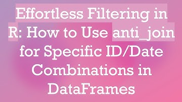 Effortless Filtering in R: How to Use anti_join for Specific ID/Date Combinations in DataFrames