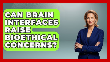 Can Brain Interfaces Raise Bioethical Concerns? - Everyday Bioethics Expert