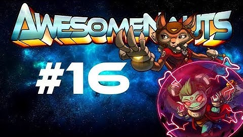 CARRIED BY A GIRL | Awesomenauts #16 w/ Quina