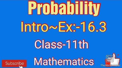Chapter -16 Intro Ex:-16.3 Probability(Part-6)//Class-11th Mathematics//CBSE board NCERT
