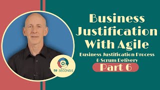 Business Justification Process and Scrum Delivery
