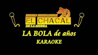 LA BOLA (KARAOKE) - EL CHACAL DE LA SIERRA