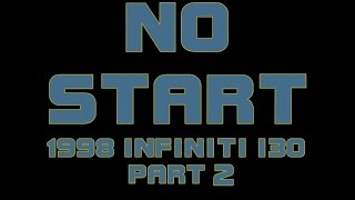⭐ 1998 infiniti i30 - no start - part 2
