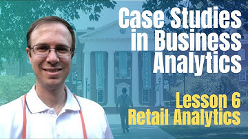 Lesson 6: Retail Analytics with Home Depot Analytics Manager - Case Studies in Business Analytics