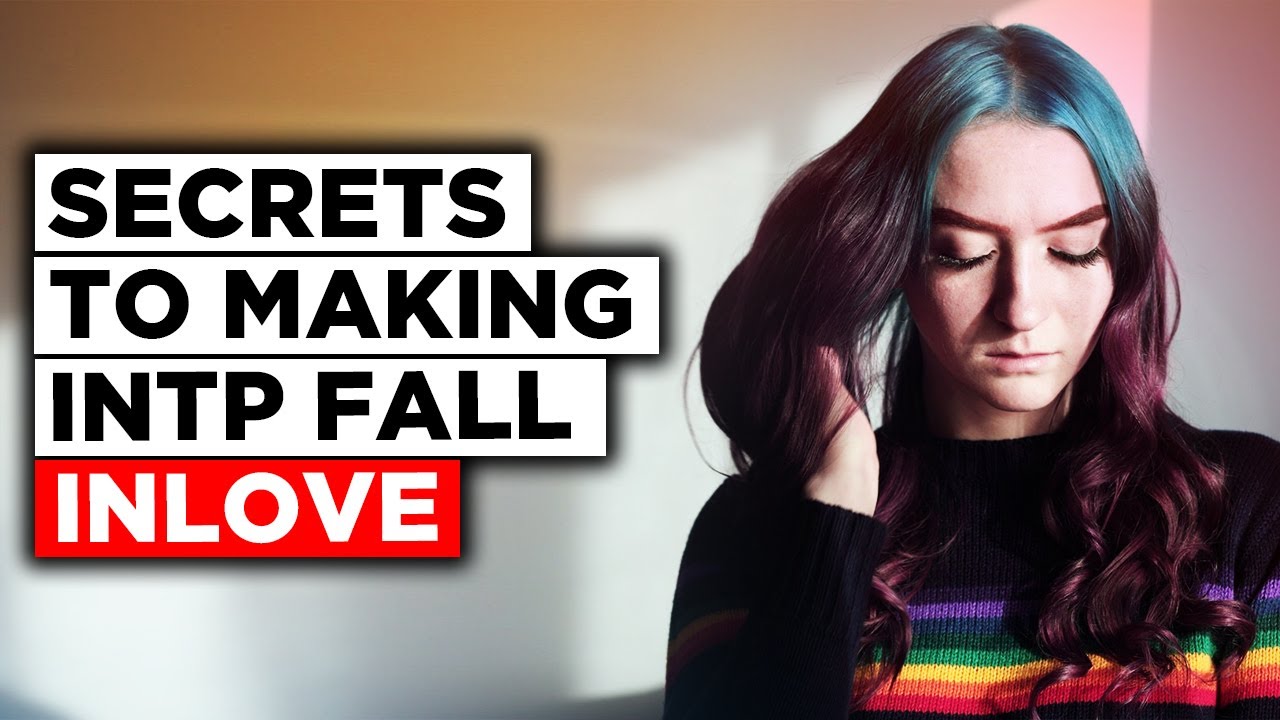 Secrets To Making An INTP Fall In Love