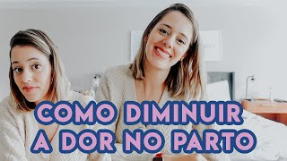 Como fiz para ter 2 partos naturais confortáveis e rápidos - tudo sobre as técnicas que utilizei