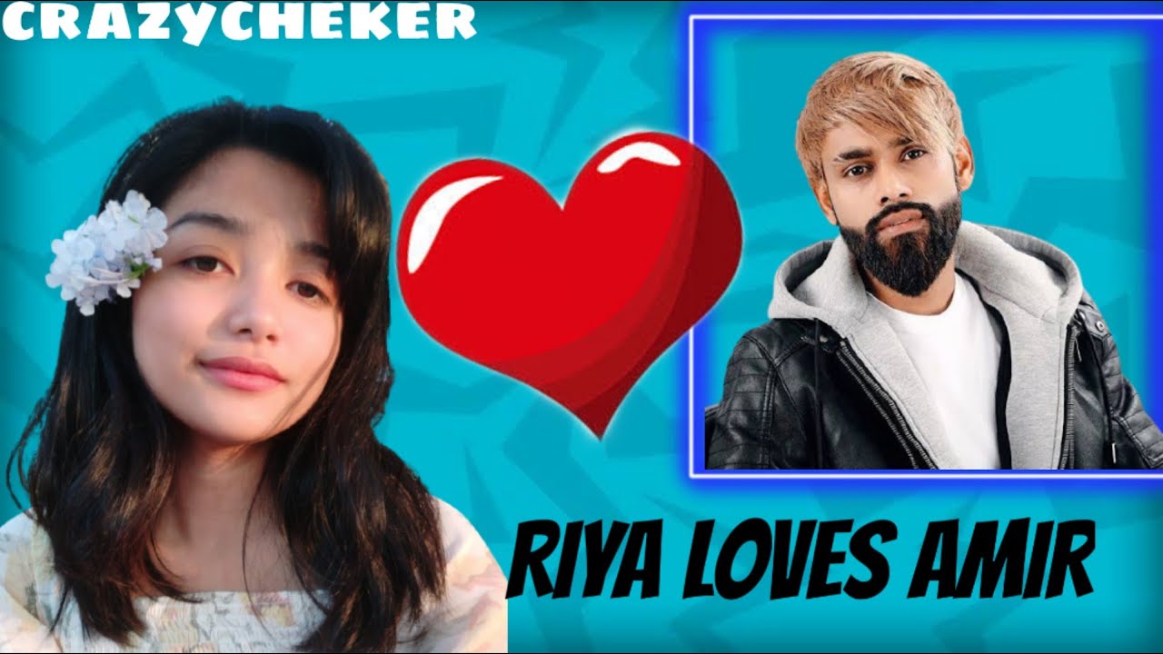 Amir Riya RIYA GOGOI LOVES AMIR SIDDIQUE || CRAZYCHEKER || - YouTube