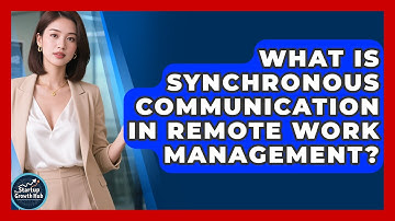 What Is Synchronous Communication In Remote Work Management? - The Startup Growth Hub