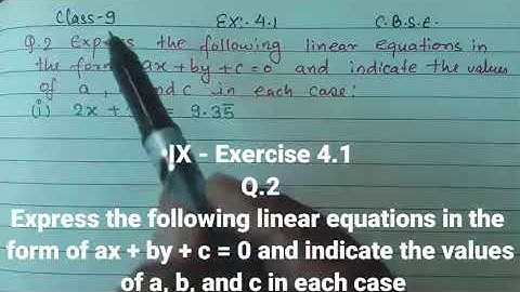 Class 9 Ex4.1 Q.2 Express the following linear equations in the form ax + by + c = 0