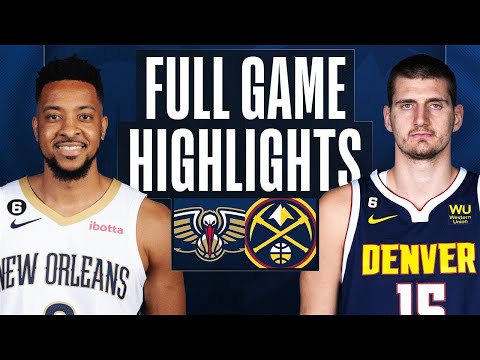 New Orleans Pelicans vs. Denver Nuggets Full Game Highlights | Jan 31 | 2022-2023 NBA Season