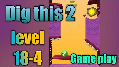 dig this 2 level 18-4 gameplay walkthrough Solution