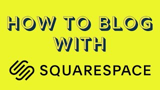 How to Blog with Squarespace (Simple Guide)