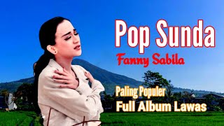 POP SUNDA..  FANNY SABILA Full Album Lawas | Paling Enak Didengar Teman Perjalanan