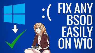 [FIXED] Windows 10/8/7 Fix Any BSOD - Blue Screen Of Death