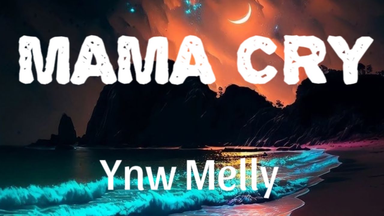 MAMA CRY YNW MELLY (OFFICIAL LYRIC VIDEO) YouTube