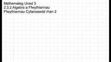 2.3.2 Ffwythiannau Cyfansawdd 2